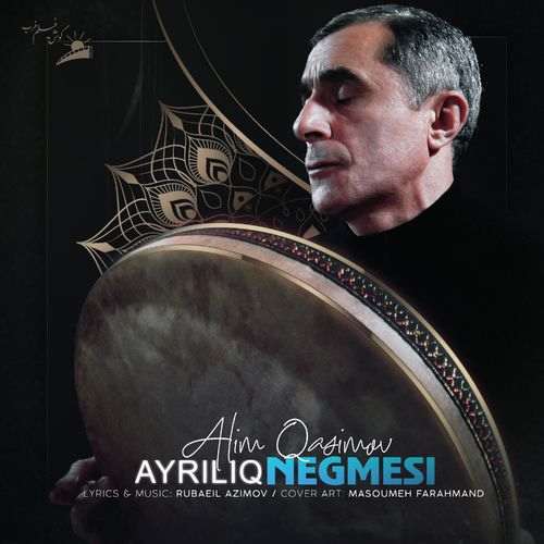 دانلود آهنگ آیریلیق نگمسی علیم قاسم اف